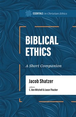 bokomslag Biblical Ethics