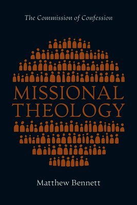 Matthew Bennett - Missional Theology, Häftad