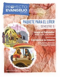 bokomslag El Proyecto Evangelio Para Niños, Semestre 5: Paquete Para El Líder: Jesús El Salvador Y Comienza La Misión - 26 Lecciones Volume 5