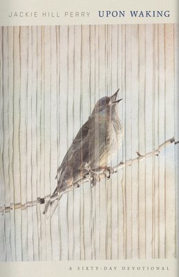 Jackie Hill Perry - Upon Waking, Inbunden