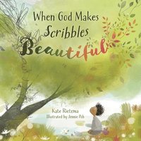 bokomslag When God Makes Scribbles Beautiful