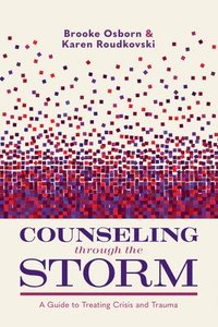 bokomslag Counseling Through the Storm