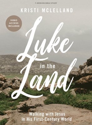 Luke In The Land - Bible Study Book With Video Access 1