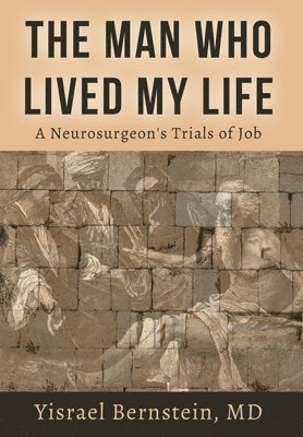 Yisrael Bernstein - Man Who Lived My Life, Inbunden