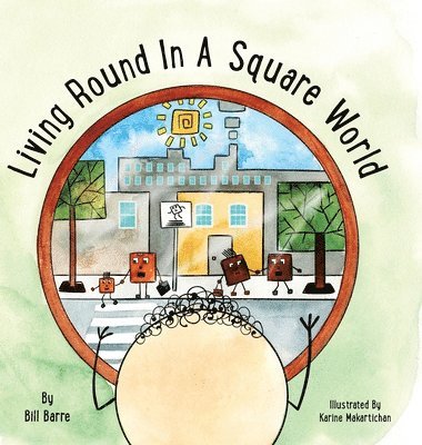 Bill Barre - Living Round In A Square World, Inbunden
