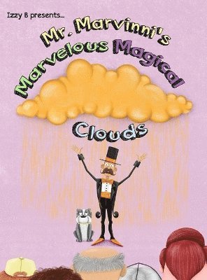 Izzy B - Mr. Marvinni's Marvelous Magical Clouds, Inbunden