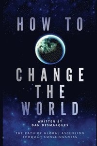 bokomslag How to Change the World