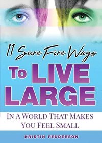 bokomslag 11 Sure Fire Ways To Live Large