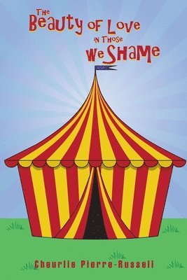 Beauty of Love in Those we Shame