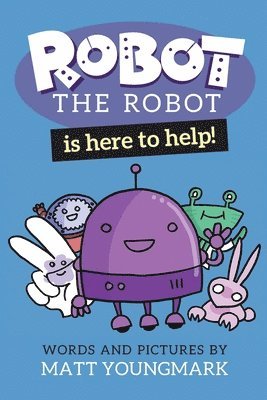 Matt Youngmark - Robot the Robot is Here to Help!, Häftad