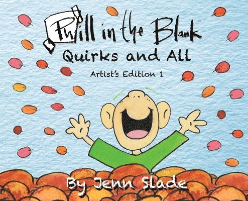 Phill in the Blank: Quirks and All: Artist Edition 1