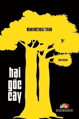 Minh Đức Hoài Trinh, Nguyễn Minh Tiến - Hai gốc cây, Häftad