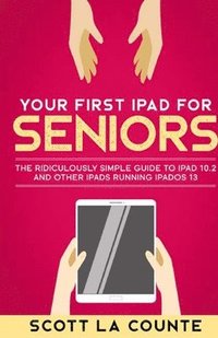 bokomslag Your First iPad For Seniors