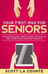 bokomslag Your First iPad For Seniors