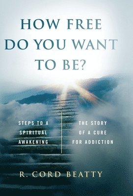 Robert Cord Beatty - How Free Do You Want To Be?, Inbunden