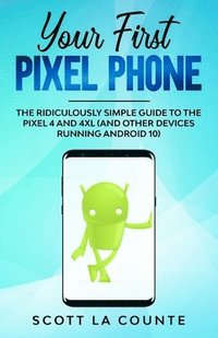 bokomslag Your First Pixel Phone