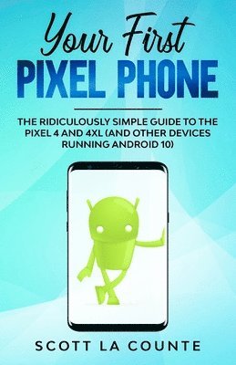 bokomslag Your First Pixel Phone