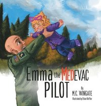 bokomslag Emma the MEDEVAC Pilot