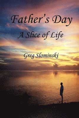 Father's Day: A Slice of Life 1