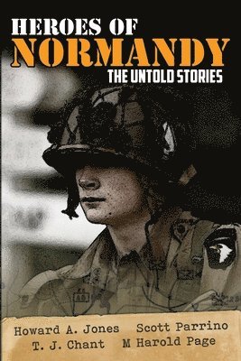 Heroes of Normandy The Untold Stories 1