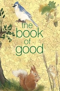 bokomslag The Book of Good: Nature: A journal to help you find the good in each day