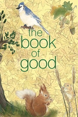 bokomslag The Book of Good: Nature: A journal to help you find the good in each day