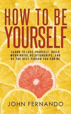 How To Be Yourself 1