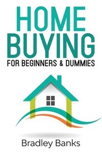 bokomslag Home Buying for Beginners & Dummies