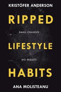 bokomslag Ripped Lifestyle Habits