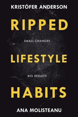 Ana Molisteanu, Kristófer Anderson, Ana, Molisteanu, Kristófer, Anderson - Ripped Lifestyle Habits, Häftad