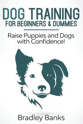 bokomslag Dog Training for Beginners & Dummies