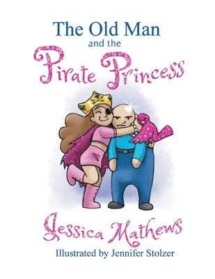 Jessica Mathews - Old Man and the Pirate Princess, Häftad