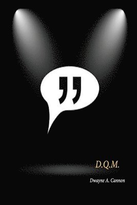 Dwayne a Cannon, Dwayne a. Cannon, Dwayne  A Cannon, Dwayne A Cannon - Don't Quote Me, Häftad