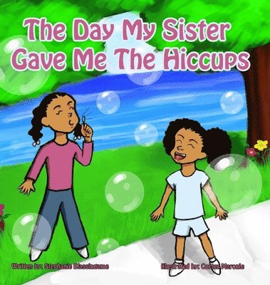 The Day My Sister Gave Me The Hiccups 1