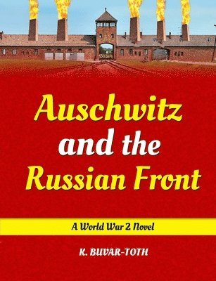 bokomslag Auschwitz and the Russian Front
