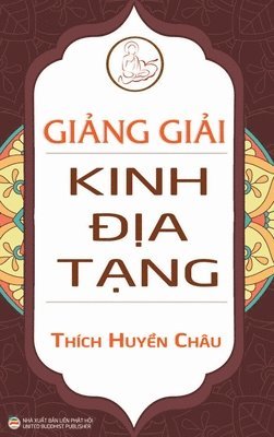 Thích Huyền Châu, Nguyễn Minh Tiến - Giảng giải Kinh Địa Tạng (bìa cứng), Inbunden