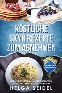 bokomslag Köstliche Skyr Rezepte zum Abnehmen