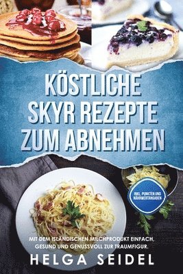 bokomslag Köstliche Skyr Rezepte zum Abnehmen
