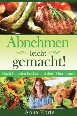 bokomslag Abnehmen leicht gemacht! Nach Punkten kochen mit dem Thermomix