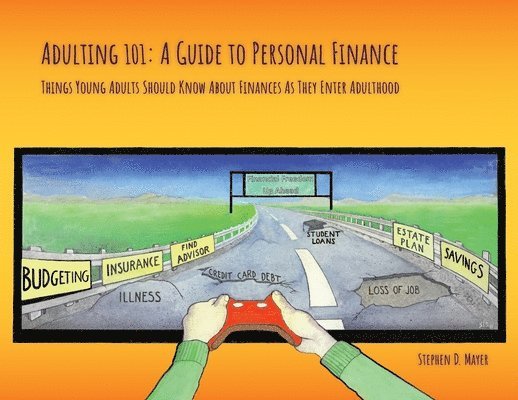 Adulting 101: A Guide to Personal Finance: Things Young Adults Should Know About Finances As They Enter Adulthood 1