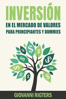 bokomslag Inversin En El Mercado De Valores Para Principiantes Y Dummies [Stock Market Investing For Beginners & Dummies]