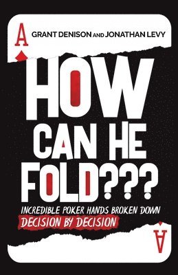 Grant Denison, Jonathan Levy - How Can He Fold, Häftad