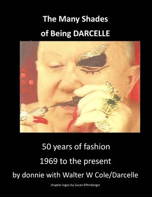 bokomslag The Many Shades of Being Darcelle