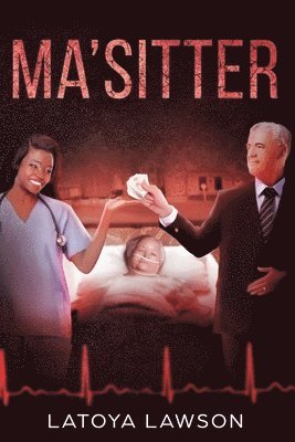 Latoya Lawson - Ma'sitter: A Gritty New Psychological Thriller Novel of Deception and Murder, Häftad
