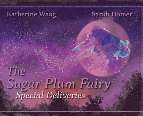 The Sugar Plum Fairy: Special Deliveries 1