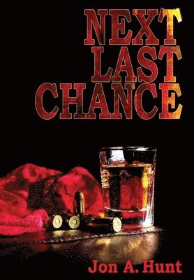 Jon A Hunt, Jon A. Hunt - Next Last Chance, Inbunden