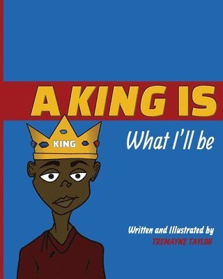 bokomslag King Is What I'll Be