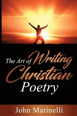 John Marinelli - Art of Writing Christian Poetry, Häftad