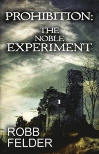 bokomslag Prohibition the Noble Experiment