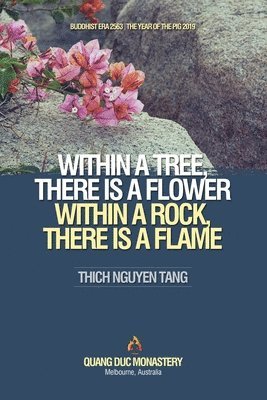 Within a Tree, There Is a Flower. Within a Rock, There Is a Flame 1